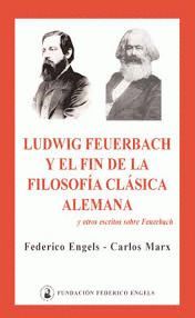 LUDWIG FEUERBACH Y EL FIN DE LA FILOSOFÍA CLÁSICA ALEMANA