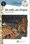 UN SOIR, AU CIRQUE + AUDIO CD (NIVEAU 3)