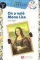 ON A VOLE MONA LISA + AUDIO CD (NIVEAU 3)