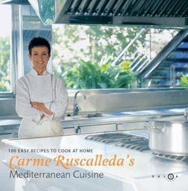 CARME RUSCALLEDA'S MEDITERRANEAN CUISINE 100 EASY RECIPES TO COOK AT HOME