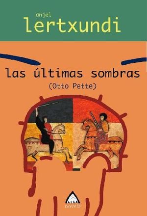 ULTIMAS SOMBRAS, LAS (OTTO PETTE)