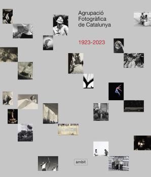 AGRUPACIÓ FOTOGRÀFICA DE CATALUNYA 1923-2023