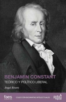 BENJAMIN CONSTANT. TEÓRICO Y POLÍTICO LIBERAL