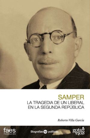 RICARDO SAMPER. LA TRAGEDIA DE UN LIBERAL EN LA SEGUNDA REPÚBLICA