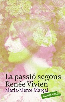 PASSIÓ SEGONS RENÉE VIVIEN, LA