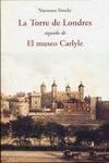 TORRE DE LONDRES, LA/ EL MUSEO CARLYLE