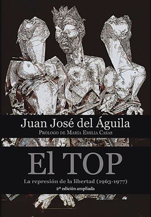 TOP, EL - LA REPRESIÓN DE LA LIBERTAD (1963-1977)