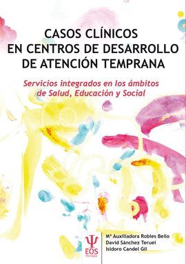 CASOS CLÍNICOS EN CENTROS DE DESARROLLO DE ATENCIÓN TEMPRANA