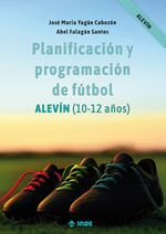 PLANIFICACIÓN Y PROGRAMACIÓN DE FÚTBOL: ALEVÍN (10-12 AÑOS)