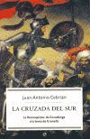 CRUZADA DEL SUR, LA LA RECONQUISTA: DE COVADONGA A LA TOMA DE GRANADA