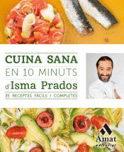 CUINA SANA EN 10 MINUTS D'ISMA PRADOS