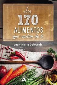 170 ALIMENTOS QUE CUIDAN DE TI, LOS