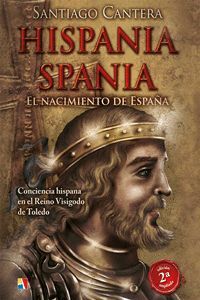 HISPANIA - SPANIA : EL NACIMIENTO DE ESPAÑA