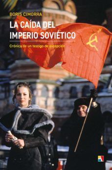 CAIDA DEL IMPERIO SOVIETICO, LA