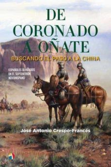 DE CORONADO A OÑATE BUSCANDO EL PASO A LA CHINA