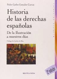 HISTORIA DE LAS DERECHAS ESPAÑOLAS DE LA ILUSTRACION A NUESTROS DIAS