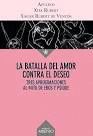 BATALLA DEL AMOR CONTRA EL DESEO, LA
