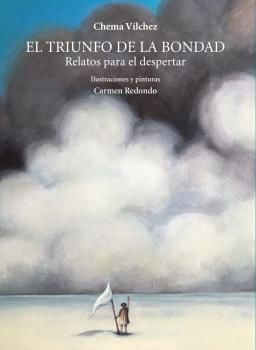 TRIUNFO DE LA BONDAD, EL . RELATOS PARA DESPERTAR
