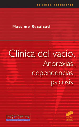 CLINICA DEL VACIO ANOREXIAS, DEPENDENCIAS, PSICOSIS