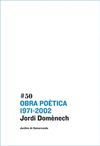 OBRA POÈTICA, 1971-2002 - JORDI DOMÈNECH