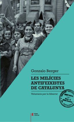 MILÍCIES ANTIFEIXISTES DE CATALUNYA, LES