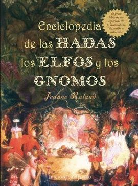 HADAS, LOS ELFOS Y LOS GNOMOS, ENCICLOPEDIA DE LAS