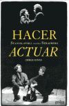 HACER ACTUAR. STANISLAVSKI CONTRA STRASBERG