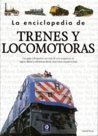 ENCICLOPEDIA DE TRENES Y LOCOMOTORAS, LAS