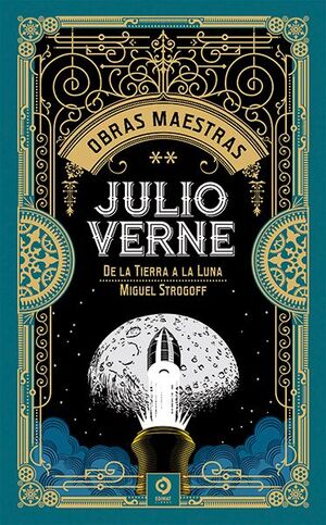 DE LA TIERRA A LA LUNA / MIGUEL STROGOFF