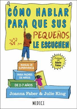 CÓMO HABLAR PARA QUE SUS PEQUEÑOS LE ESCUCHEN