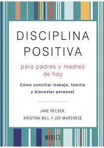 DISCIPLINA POSITIVA PARA PADRES Y MADRES DE HOY