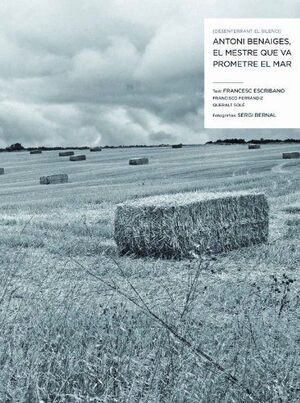 DESENTERRANT EL SILENCI: ANTONI BENAIGES, EL MESTRE QUE VA PROMETRE EL MAR