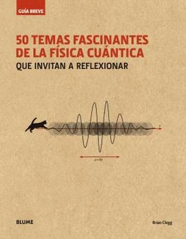 50 TEMAS FASCINANTES DE LA FÍSICA CUÁNTICA (RÚSTICA)