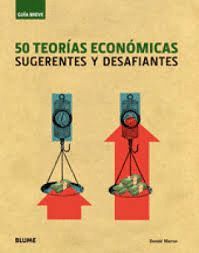 50 TEORÍAS ECONÓMICAS - GUÍA BREVE