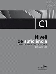 NIVELL DE SUFICIENCIA C1 - SOLUCIONARI - CURS DE LLENGUA CATALANA