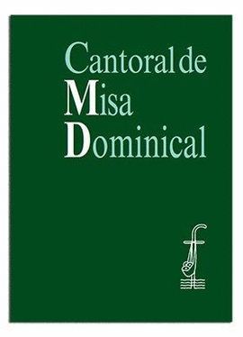 CANTORAL DE MISA DOMINICAL  ( LETRA )