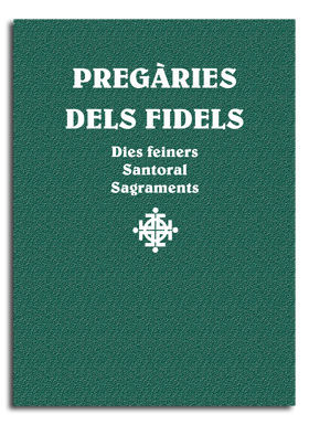 PREGÀRIES DELS FIDELS - DIES FEINERS, SANTORAL , SAGRAMENTS