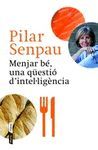 MENJAR BE: UNA QÜESTIÓ D'INTEL·LIGÈNCIA