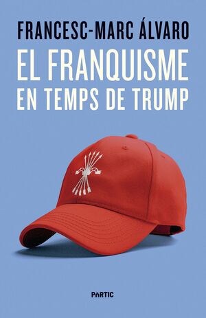 FRANQUISME EN TEMPS DE TRUMP, EL