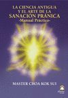 CIENCIA ANTIGUA Y EL ARTE DE LA SANACION PRANICA, LA