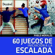 60 JUEGOS DE INICIACION A LA ESCALADA