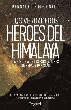 VERDADEROS HÉROES DEL HIMALAYA, LOS