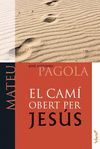 CAMI OBERT PER JESUS, EL - MATEU