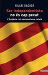 SER INDEPENDENTISTA NO ES CAP PECAT