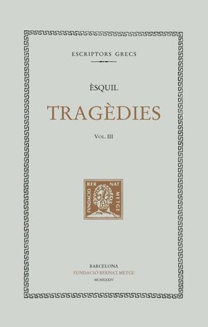 TRAGÈDIES, VOL III - L’ORESTEA (DOBLE TEXT/RÚSTICA)