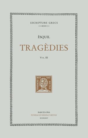 TRAGÈDIES, VOL III - L’ORESTEA (DOBLE TEXT/RÚSTICA)