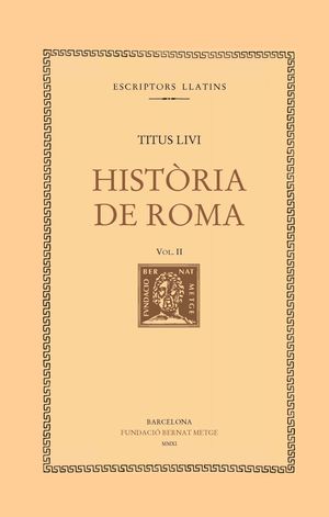 HISTÒRIA DE ROMA VOL. II - LLIBRE II (DOBLE TEXT/RÚSTICA)