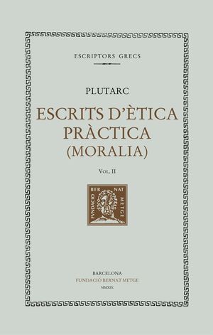 ESCRITS D'ÈTICA PRÀCTICA (MORALIA). VOL.II (DOBLE TEXT/RÚSTICA)