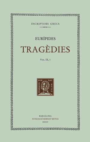 TRAGÈDIES VOL. IX/1. LES BACANTS (DOBLE TEXT/RÚSTICA)