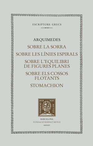 SOBRE LA SORRA - SOBRE LES LÍNIES ESPIRALS - SOBRE L'EQUILIBRI DE FIGURES PLANES - SOBRE ELS COSSOS FLOTANTS - STOMACHION (DOBLE TEXT-RÚSTICA)